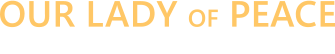 OUR LADY OF PEACE CATHOLIC SCHOOL
